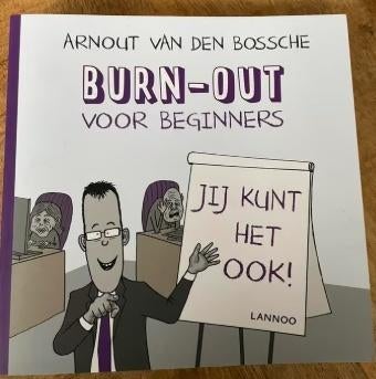 Burn-out voor beginners Arnout van den Bossche, Ophalen of Verzenden, Gelezen