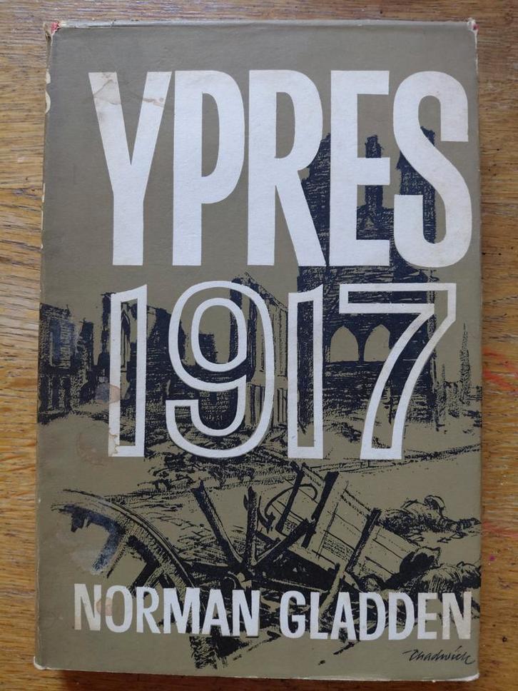Ypres 1917 - Norman Gladden - WOI Geschiedenis, Boeken, Oorlog en Militair, Gelezen, Landmacht, Voor 1940, Ophalen of Verzenden