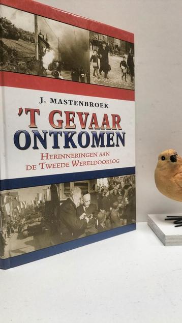 Mastenbroek, J.; ‘t Gevaar ontkomen (herinneringen aan WO II beschikbaar voor biedingen