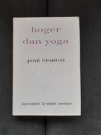 Hoger dan Yoga - Paul Brunton, Boeken, Ophalen of Verzenden, Zo goed als nieuw, Meditatie of Yoga, Instructieboek
