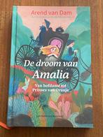 Arend van Dam - De droom van Amalia, Van hofdame tot prinses, Non-fictie, Ophalen of Verzenden, Zo goed als nieuw, Arend van Dam