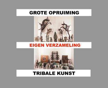 TRIBALE KUNST - OPRUIMING: eigen verzameling - vele objecten beschikbaar voor biedingen