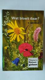 Thieme's Natuurgids Wat bloeit daar? D. Aichele planten, Boeken, Natuur, Bloemen, Planten en Bomen, D. Aichele, Ophalen of Verzenden