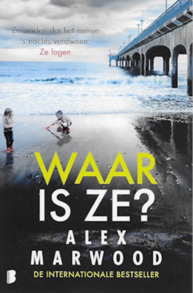 Alex Marwood : Waar is ze?, Boeken, Thrillers, Zo goed als nieuw, Ophalen of Verzenden
