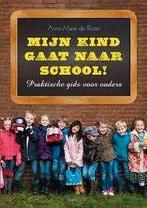 Mijn kind gaat naar school!Anne Marie de Ruiter9789058778512, Boeken, Ophalen of Verzenden, Zo goed als nieuw, Anne Marie de Ruiter