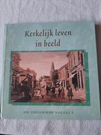 Kerkelijk leven in beeld. De Gelderse vallei 1., Boeken, Gelezen, Christendom | Protestants, Ophalen of Verzenden