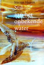 Stil aan het Onbekende Water - Iris van Haaren 9789461550279, Boeken, Esoterie en Spiritualiteit, Achtergrond en Informatie, Ziel of Sterfelijkheid