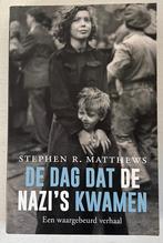 De dag dat de nazi’s kwamen - Stephen R. Matthews, Tweede Wereldoorlog, Ophalen of Verzenden, Zo goed als nieuw, Overige onderwerpen