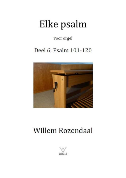 *NIEUW* - Elke psalm voor orgel deel 6 - Willem Rozendaal, Muziek en Instrumenten, Bladmuziek, Nieuw, Artiest of Componist, Religie en Gospel