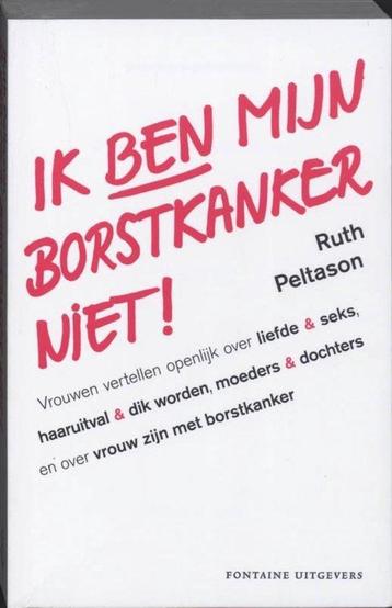 Ruth Peltason Ik ben mijn borstkanker niet! beschikbaar voor biedingen