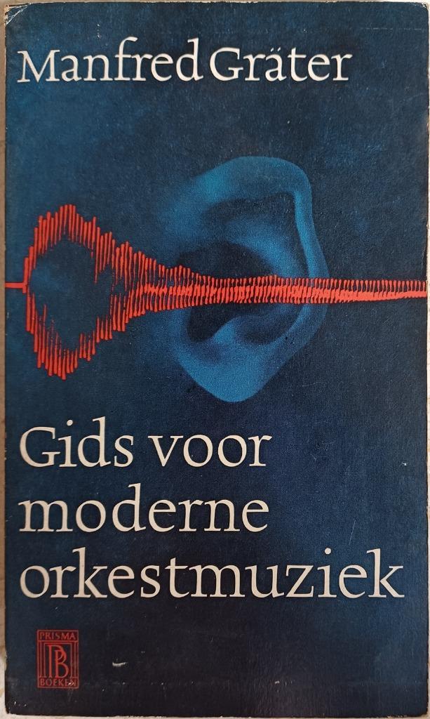 KORTING! Gids voor moderne orkestmuziek - Manfred Grater, Boeken, Muziek, Gelezen, Genre of Stijl, Ophalen of Verzenden