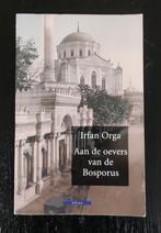 Irfan Orga: Aan de oevers van de Bosporus, Gelezen, Europa overig, Ophalen of Verzenden, Irfan Orga