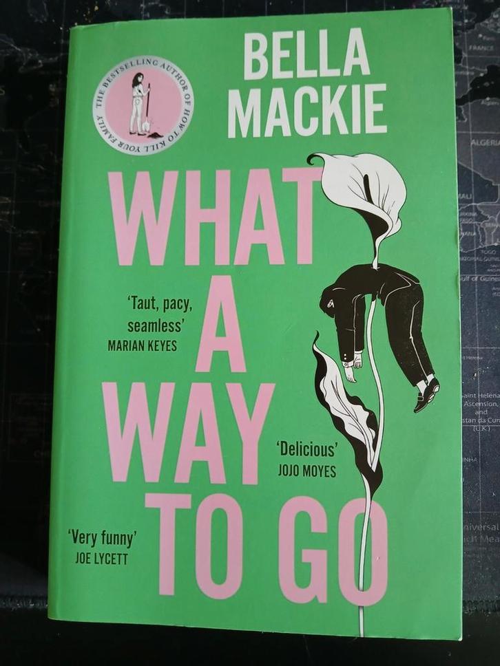 What a Way to Go - Bella Mackie - Zo goed als nieuw, Boeken, Thrillers, Zo goed als nieuw, Europa overig, Ophalen of Verzenden