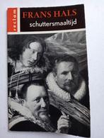 Frans Hals - Schuttersmaaltijd, Ophalen of Verzenden, Gelezen, Frans Hals, Nederland