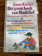 Het Grote Boek van Madelief - Guus Kuijer, Boeken, Kinderboeken | Jeugd | onder 10 jaar, Ophalen of Verzenden, Zo goed als nieuw