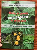Anneke Bleeker - Help, er groeit superfood in mijn tuin, Boeken, Azië en Oosters, Anneke Bleeker, Ophalen of Verzenden, Zo goed als nieuw