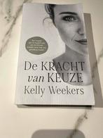 Kelly Weekers - De Kracht van keuze, Boeken, Psychologie, Ophalen of Verzenden, Kelly Weekers, Zo goed als nieuw