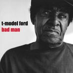 CD: T-Model Ford – Bad Man (ZGAN) Digipak, Blues, Ophalen of Verzenden, Zo goed als nieuw, 1980 tot heden