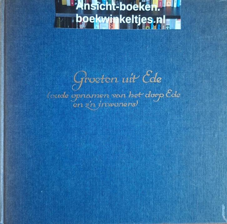 R.H. Nijhoff; Groeten uit Ede (oude opnamen v/h dorp en z'n, Boeken, Geschiedenis | Stad en Regio, Gelezen, 20e eeuw of later