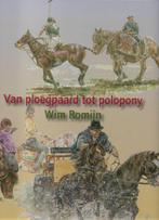 BOEKWERK VAN PLOEGPAARD TOT POLOPONY ( NIEUW ), Nieuw, Wim Romijn., Prentenboek, Ophalen of Verzenden