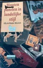Houten panelen in landelijke stijl - E. de Bruin - Mostert, Verzenden, Zo goed als nieuw