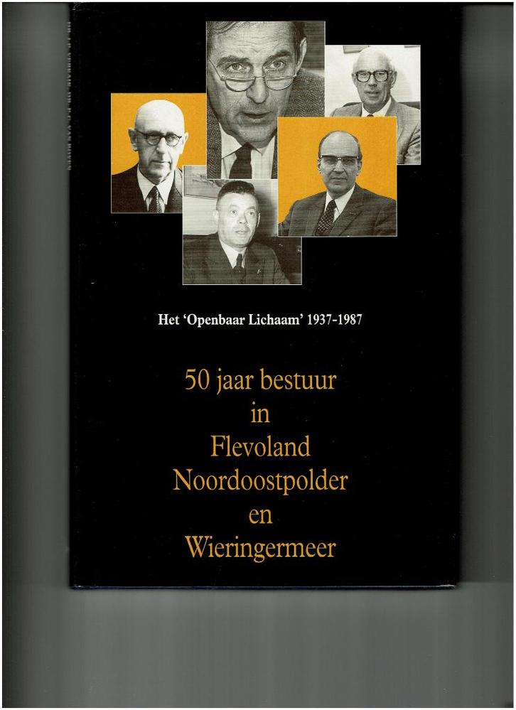 50 Jaar bestuur in Flevoland Nordoostpolder en Wieringermeer, Boeken, Geschiedenis | Stad en Regio, Gelezen, 20e eeuw of later