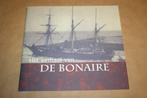 Het verhaal van de Bonaire., Boeken, Ophalen of Verzenden, Zo goed als nieuw, 20e eeuw of later