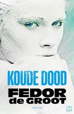 Koude dood - Fedor de Groot, Boeken, Ophalen of Verzenden, Zo goed als nieuw, Nederland