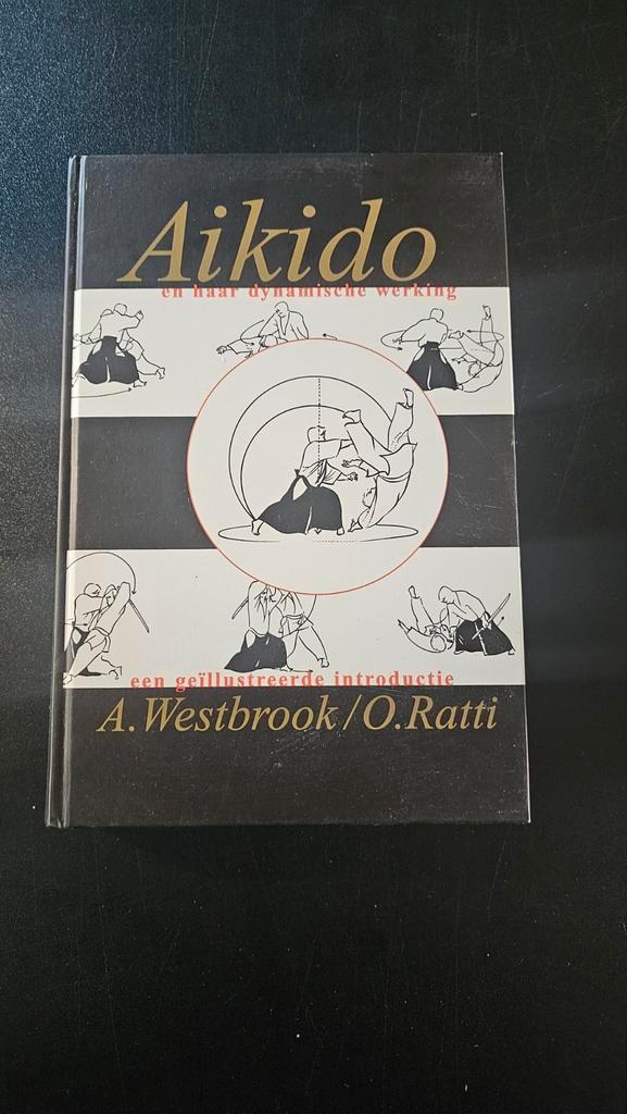 Aikido en haar dynamische werking - Westbrook & Ratti, Boeken, Sportboeken, Zo goed als nieuw, Vechtsport, Ophalen of Verzenden