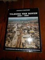 Tilburg van boven 1900-1980::::Ronald Peeters., 20e eeuw of later, Ophalen of Verzenden, Zo goed als nieuw, Ronald Peeters.