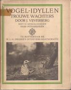 Vijverberg J. - Vogel-Idyllen Trouwe Wachters 1926, Verzenden, Gelezen, Vogels