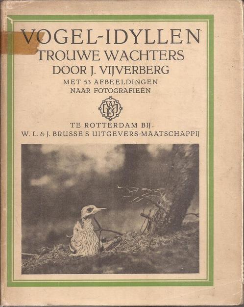 Vijverberg J. - Vogel-Idyllen Trouwe Wachters 1926, Boeken, Natuur, Gelezen, Vogels, Verzenden