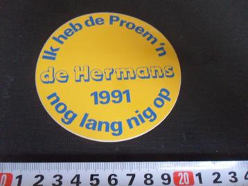 sticker DE HERMANS 1991 Ik heb de Proem'n nog lang nig op  beschikbaar voor biedingen