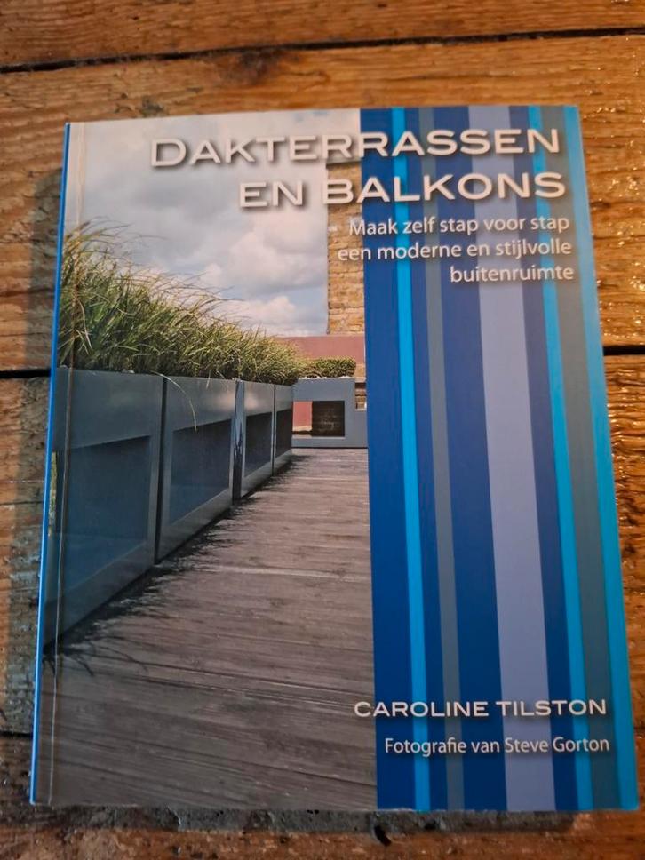 Dakterrassen en Balkons - Tuinstijlgids, Boeken, Wonen en Tuinieren, Zo goed als nieuw, Tuinontwerpen, Ophalen of Verzenden