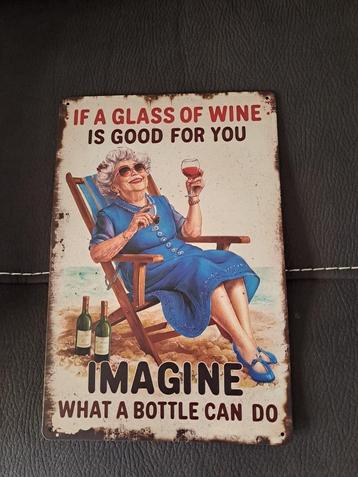 Wandbord; Als een glas wijn goed voor je is, kun je je voors beschikbaar voor biedingen