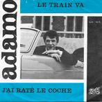 Adamo - Le Train Va / J'ai Raté Le Coche - Single, Cd's en Dvd's, Vinyl Singles, Ophalen of Verzenden, Gebruikt, Pop