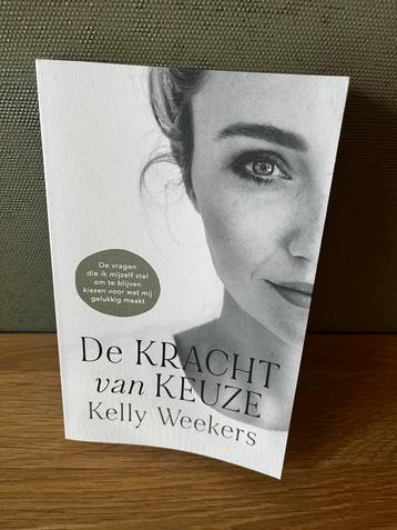 De Kracht van Keuze - Kelly Weekers beschikbaar voor biedingen