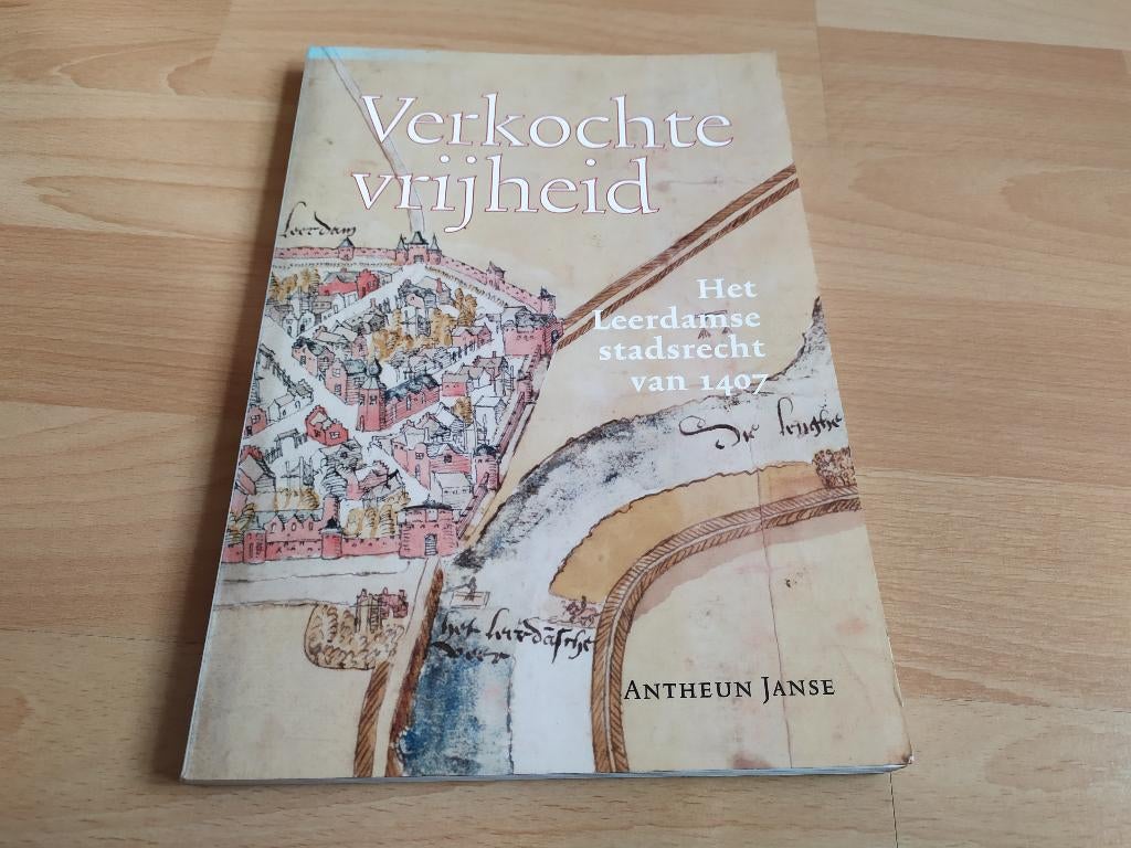 Verkochte vrijheid - Het Leerdamse stadsrecht van 1407, Ophalen of Verzenden, Gelezen