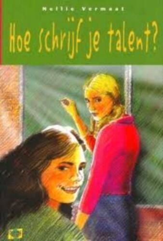 Hoe schrijf je talent? Nellie Vermaat 903362785, Boeken, Kinderboeken | Jeugd | 10 tot 12 jaar, Zo goed als nieuw, Ophalen of Verzenden