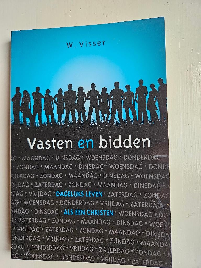 "Vasten en bidden" W. Visser, W. Visser, Christendom | Protestants, Ophalen of Verzenden, Zo goed als nieuw