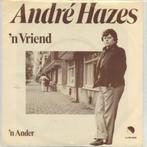 single Andre Hazes - 'n Vriend, Cd's en Dvd's, Vinyl Singles, Gebruikt, 7 inch, Single, Ophalen of Verzenden
