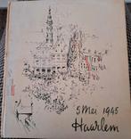 5 mei 1945 Haarlem. Boekje uit 1955, tiende verjaardag, Antiek en Kunst, Ophalen of Verzenden