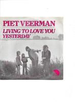 7" Single Piet Veerman - Living to love you, Gebruikt, 7 inch, Single, Dance