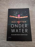 Onder Water - Ela Hutten, Boeken, Ophalen of Verzenden, Gelezen, Ela Hutten
