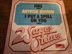 Single - Arthur Brown – Fire / I Put A Spell On You, Gebruikt, 7 inch, Single, Ophalen of Verzenden
