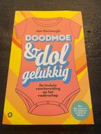 Doodmoe & Dol Gelukkig - Jan Versteegh, Ophalen of Verzenden, Zo goed als nieuw, Zwangerschap en Bevalling
