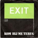 Exit – Kom Bij Me Terug l / Single VG+ 🐥, Cd's en Dvd's, Vinyl | Nederlandstalig, Ophalen of Verzenden, Zo goed als nieuw, Overige formaten