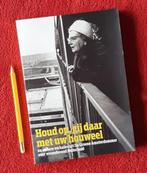 Houd op, gij daar met uw houweel. Veranderend Nederland., Boeken, Geschiedenis | Vaderland, 20e eeuw of later, Verzenden, Zo goed als nieuw