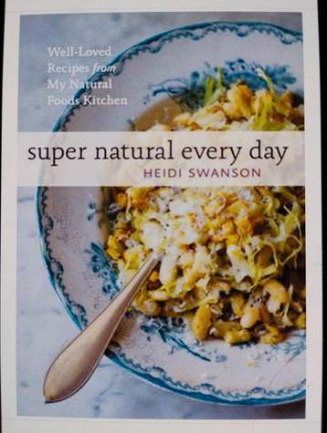 Super natural Every day - Heidi swanson beschikbaar voor biedingen