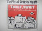 DE PIRAAT ZONDER NAAM # TWIET TWIET( je hoort me wel maar), Cd's en Dvd's, Vinyl | Nederlandstalig, Ophalen of Verzenden, Zo goed als nieuw